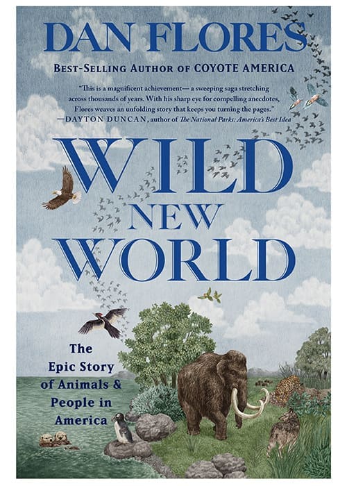 Wild New World: The Epic Story of Animals and People in North America