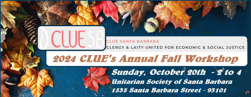 CLUE’s Annual Fall Workshop – Economic and Social Justice Issues in Southern Santa Barbara County